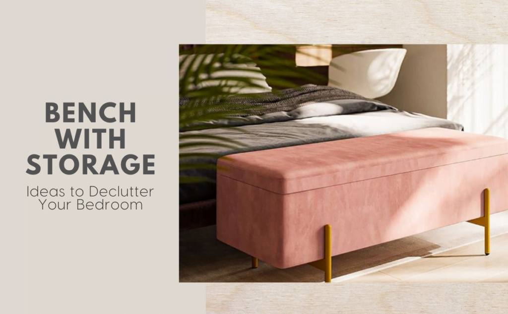Bench with Storage Ideas to Declutter Your Luxury Bedroom