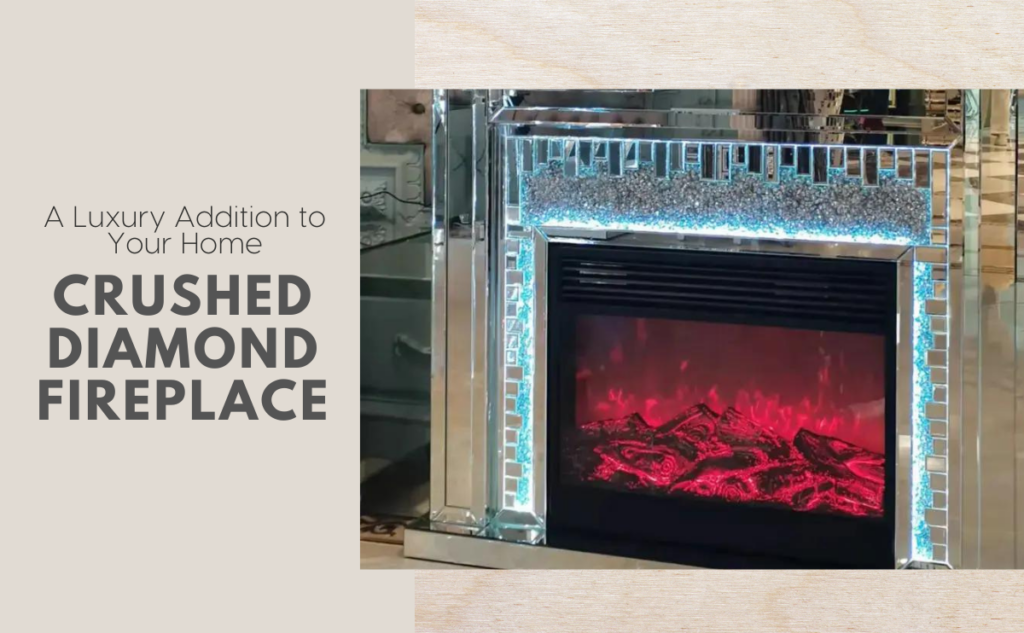 A Luxury Addition to Your Home Crushed Diamond Fireplace