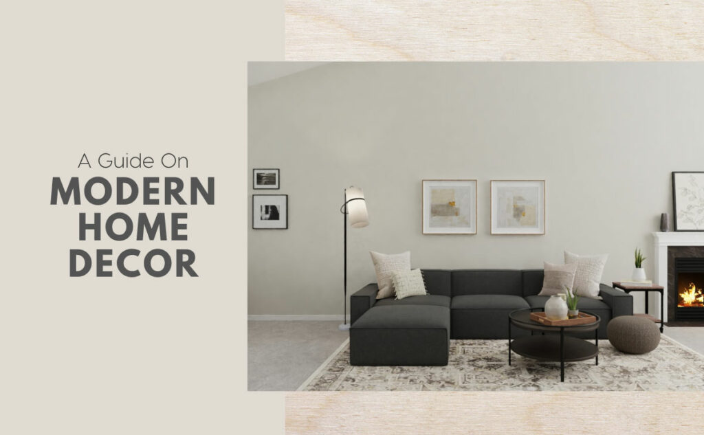 A Guide on Modern Home Decor
