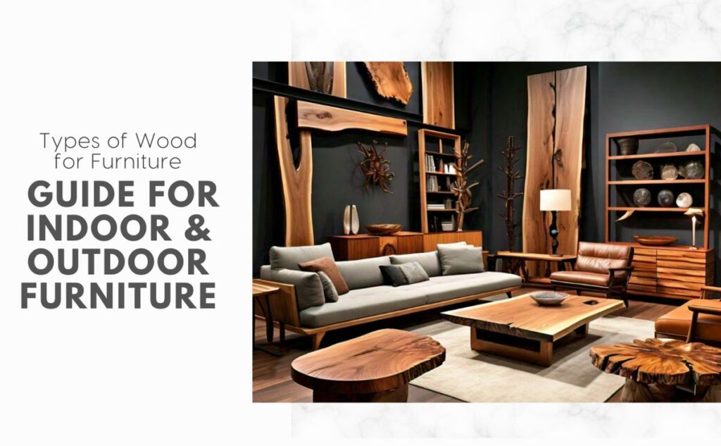 Types of Wood for Furniture